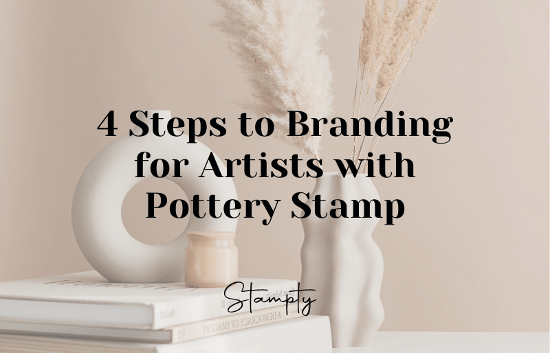 4 Steps to Branding for Artists with Pottery Stamp
