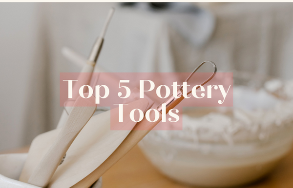 Top 5 Pottery Tools